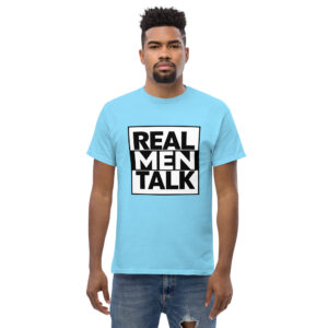 Real Men Talk Men's classic tee